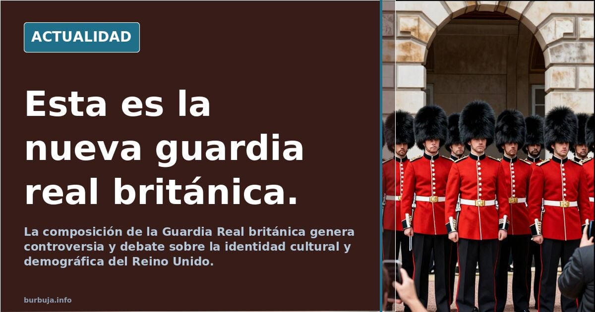 Esta es la nueva guardia real británica.
