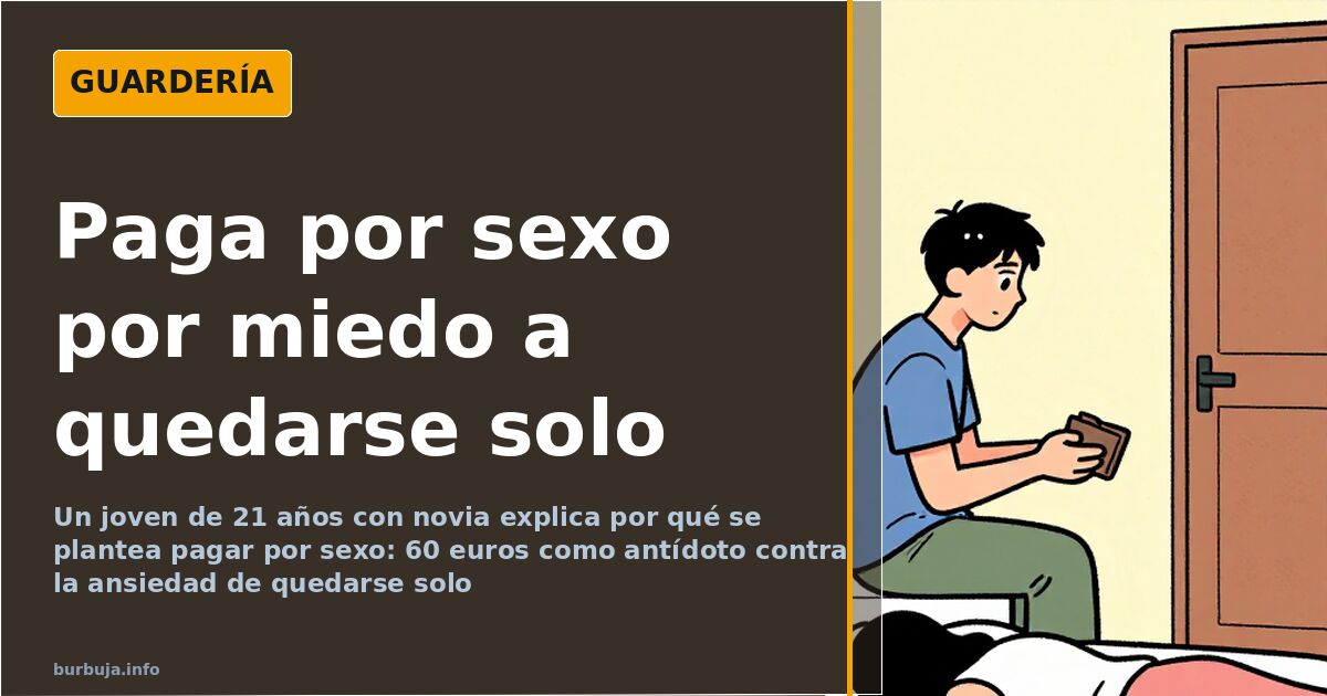 Pagar por sexo por ansiedad: el caso de un joven de 22 años