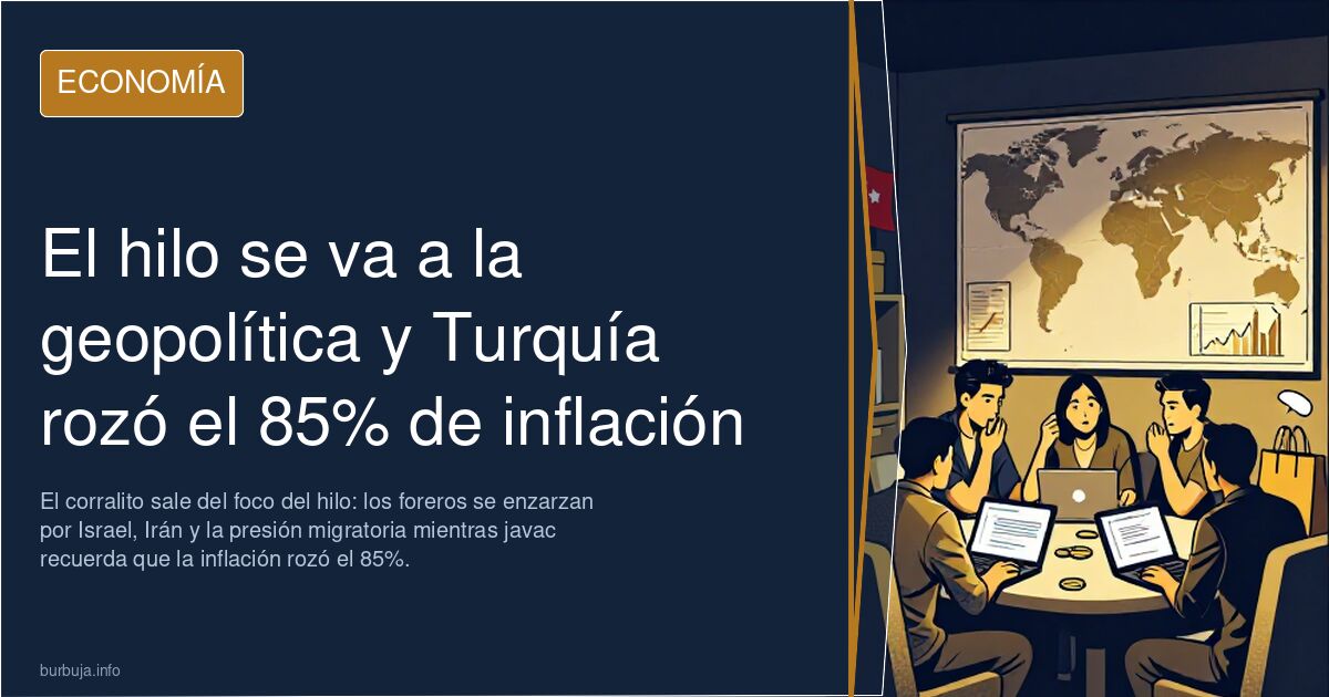 El hilo se va a la geopolítica y Turquía rozó el 85% de inflación