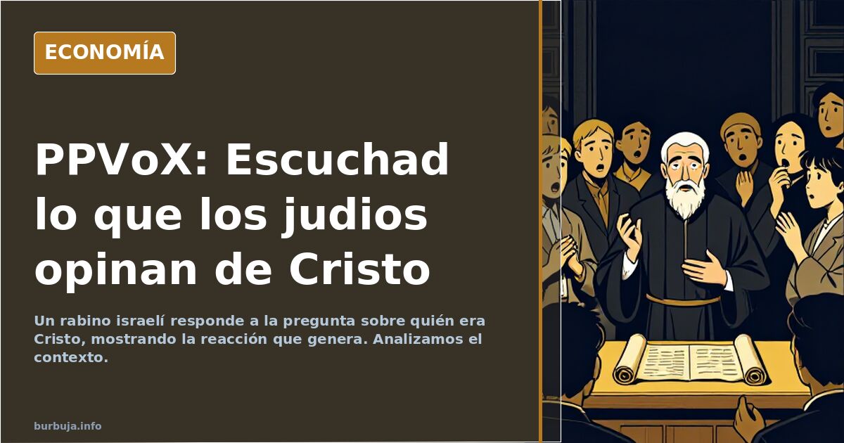 PPVoX: Escuchad lo que los hebreos opinan de Cristo