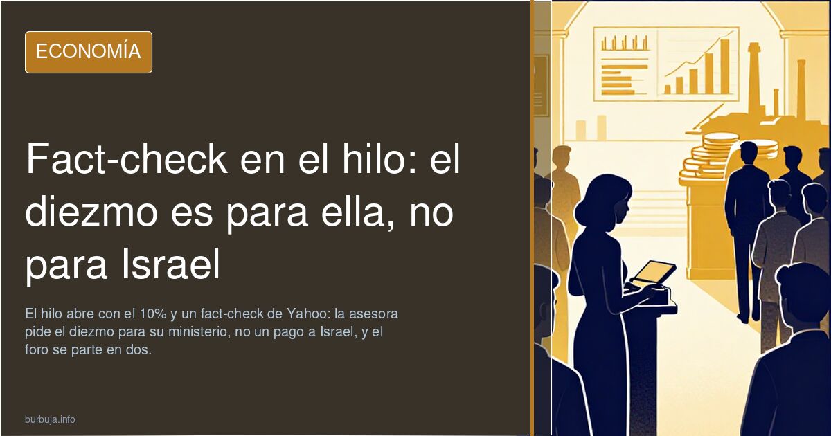 Fact-check en el hilo: el diezmo es para ella, no para Israel