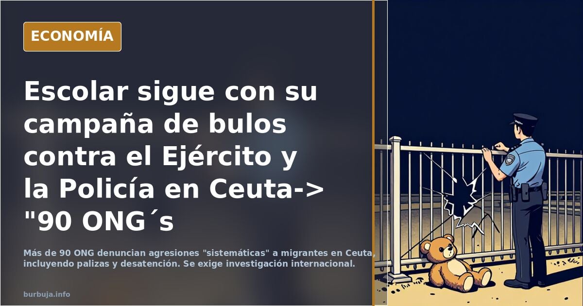 Escolar sigue con su campaña de bulos contra el Ejército y la Policía en Ceuta-> "90 ONG´s denuncian ataques sistemáticos a los migrantes"
