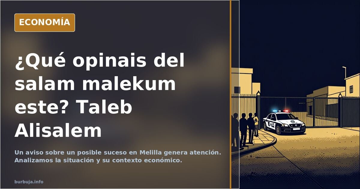 ¿Qué opinais del salam malekum este? Taleb Alisalem