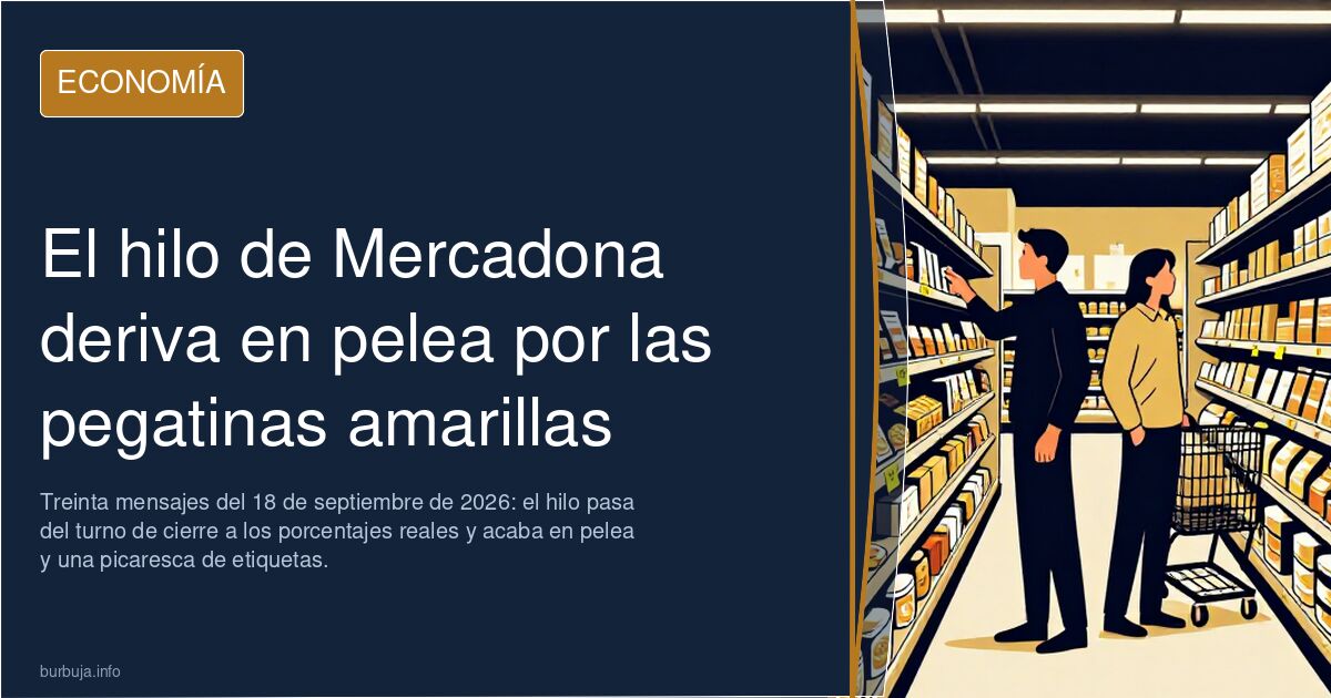 El hilo de Mercadona deriva en pelea por las pegatinas amarillas
