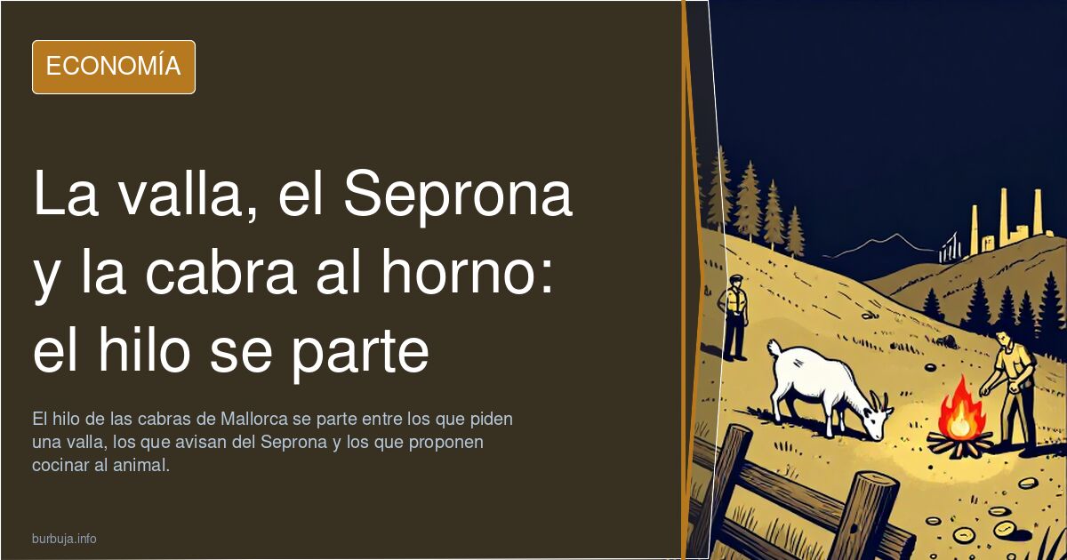 La valla, el Seprona y la cabra al horno: el hilo se parte