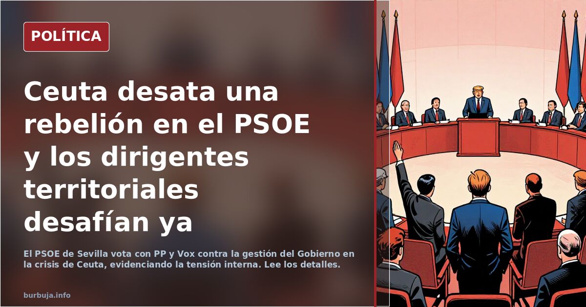 Ceuta desata una rebelión en el PSOE y los dirigentes territoriales desafían ya abiertamente a Sánchez (Luis Casal en Vozpópuli)