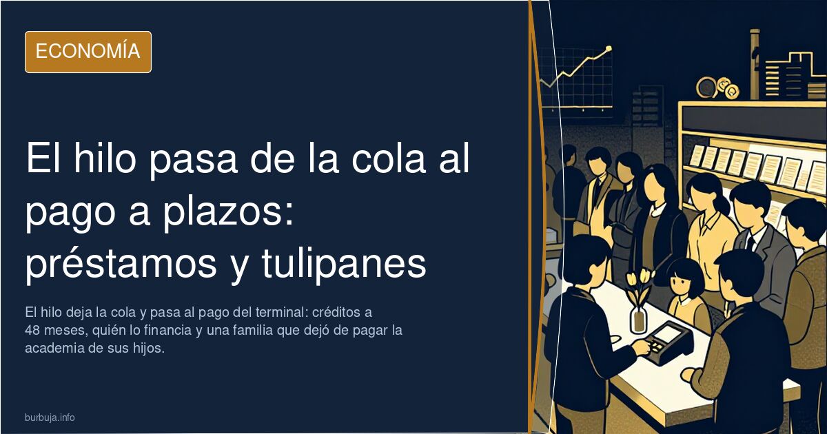 El hilo pasa de la cola al pago a plazos: préstamos y tulipanes