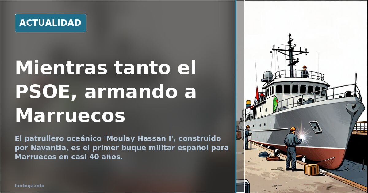 Mientras tanto el PSOE, armando a Marruecos