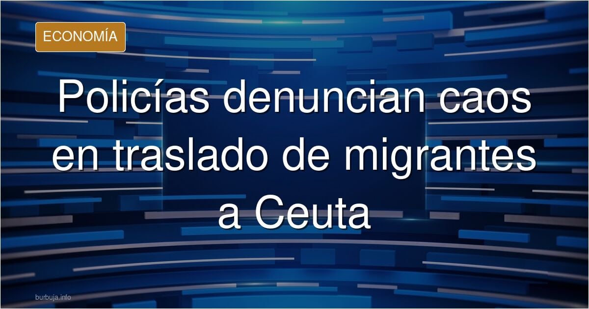 Los policías denuncian la "improvisación" del Gobierno en el caótico traslado de migrantes al puerto de Ceuta: "No caben miles"