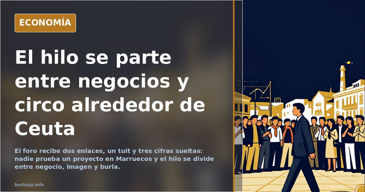 El hilo se parte entre negocios y circo alrededor de Ceuta