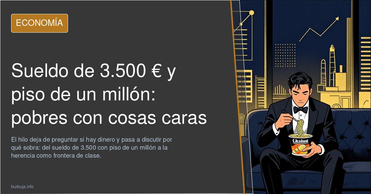Sueldo de 3.500 € y piso de un millón: pobres con cosas caras