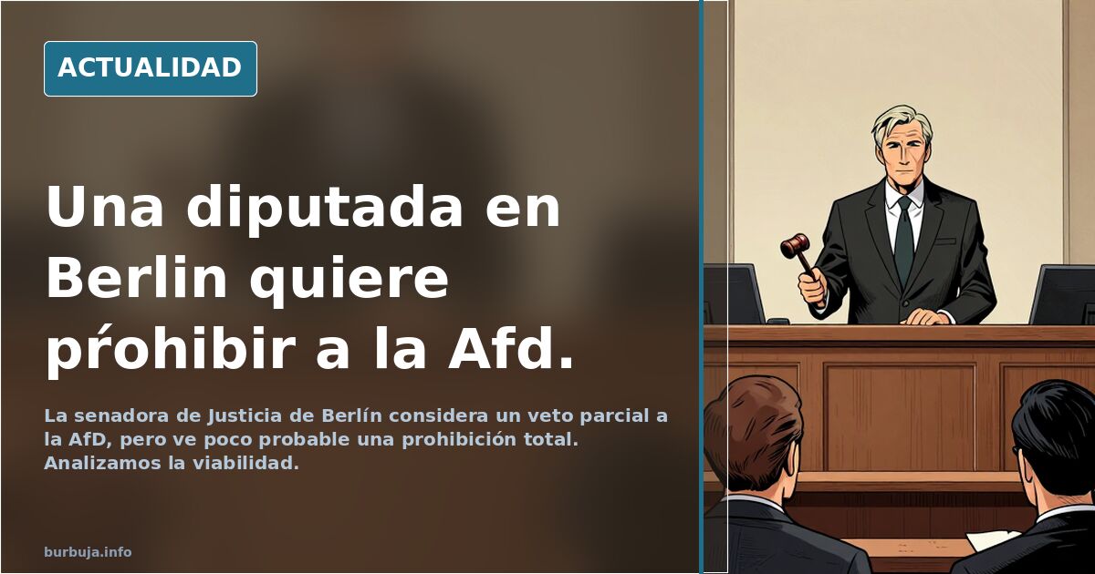 Una difrutada en Berlin quiere pŕohibir a la Afd.