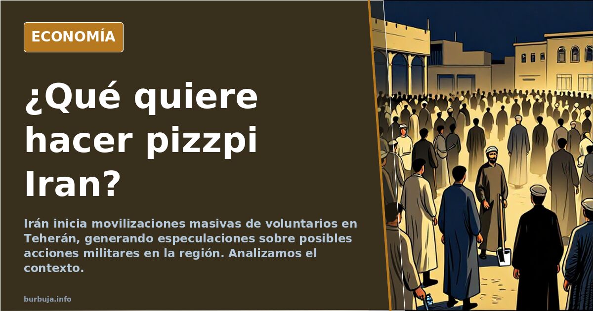 ¿Qué  quiere hacer pizzpi Iran?