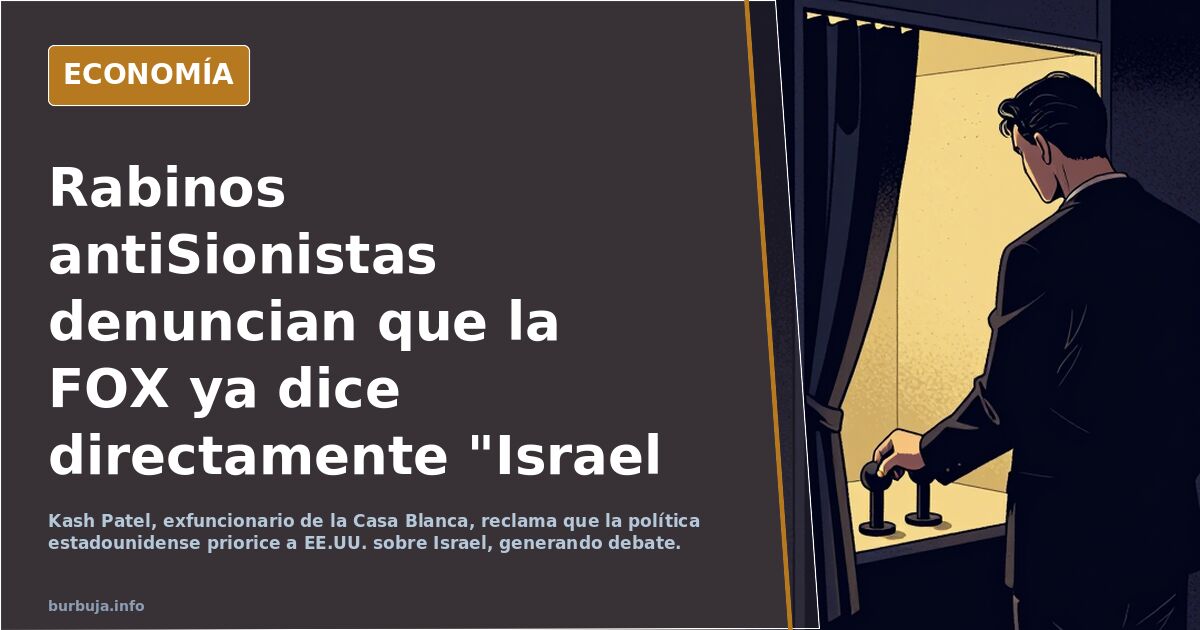 Rabinos antiSionistas denuncian que la FOX ya dice directamente "Israel primero , antes USA"