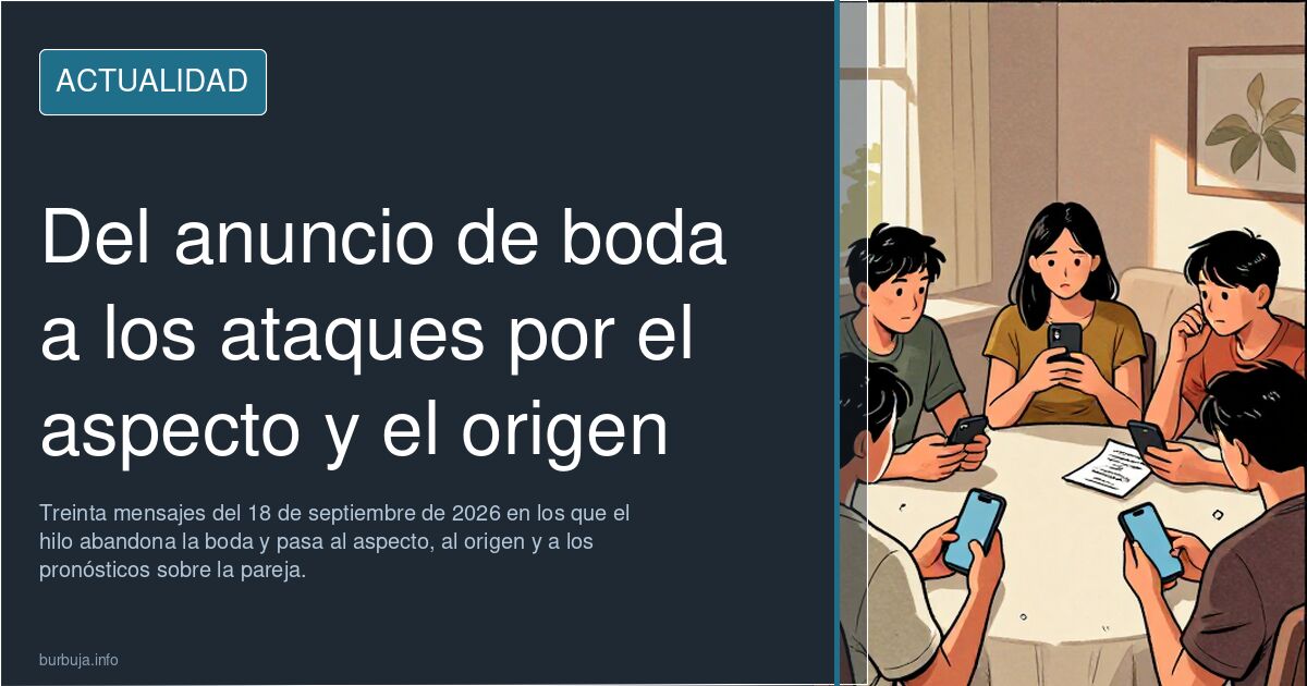 Del anuncio de boda a los ataques por el aspecto y el origen