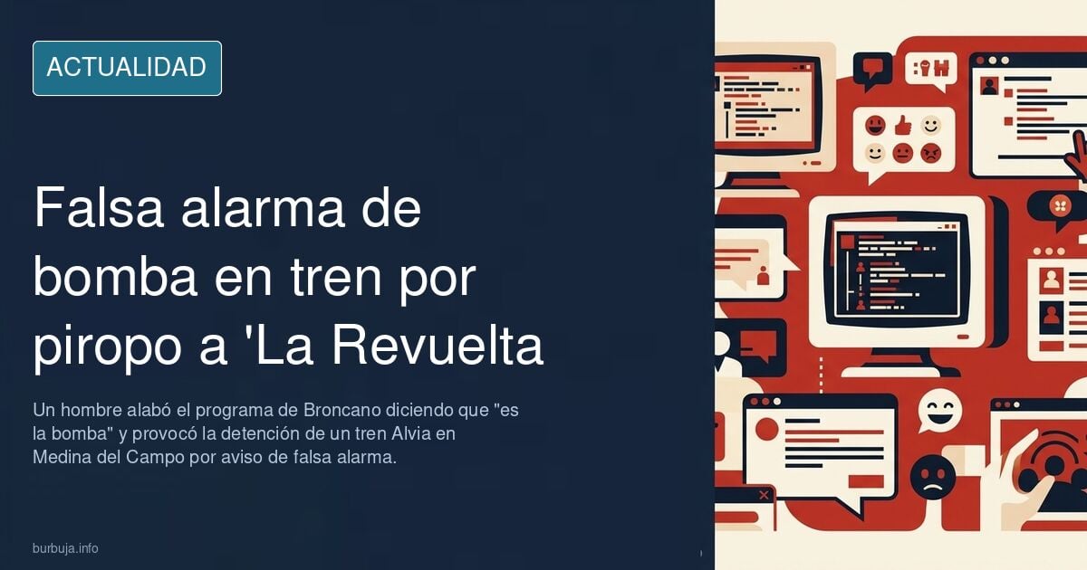 La Policía para un tren por un aviso de bomba que resultó ser un peculiar malentendido con un hombre que iba de público a 'La Revuelta'