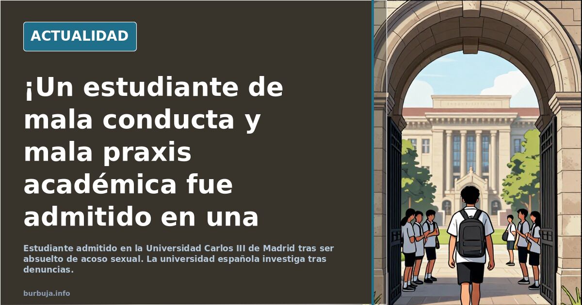 ¡Un estudiante de mala conducta y mala praxis académica fue admitido en una prestigiosa universidad española!