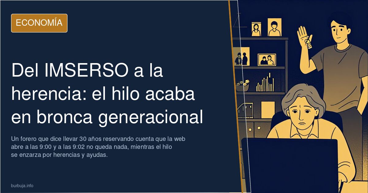 Del IMSERSO a la herencia: el hilo acaba en bronca generacional