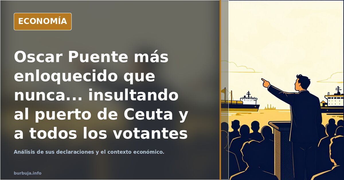 Oscar Puente más enloquecido que nunca... insultando al puerto de Ceuta y a todos los votantes de VOX, llamándoles secta, fachamonguers, etc.