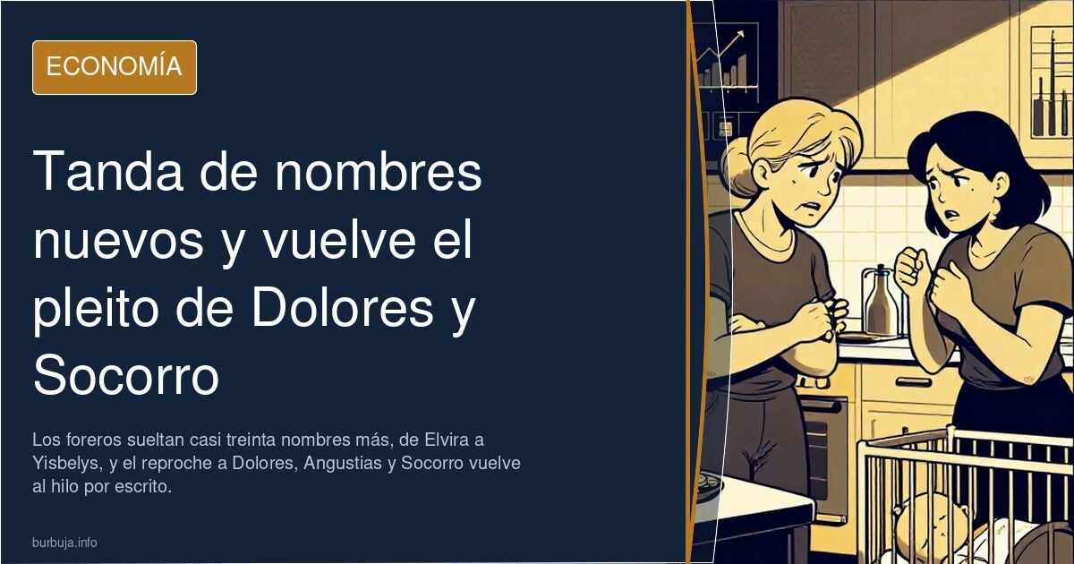 Tanda de nombres nuevos y vuelve el pleito de Dolores y Socorro