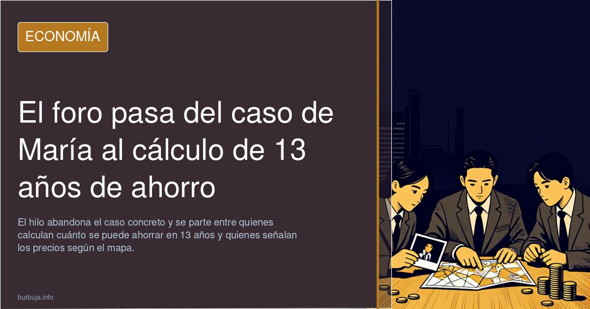 El foro pasa del caso de María al cálculo de 13 años de ahorro