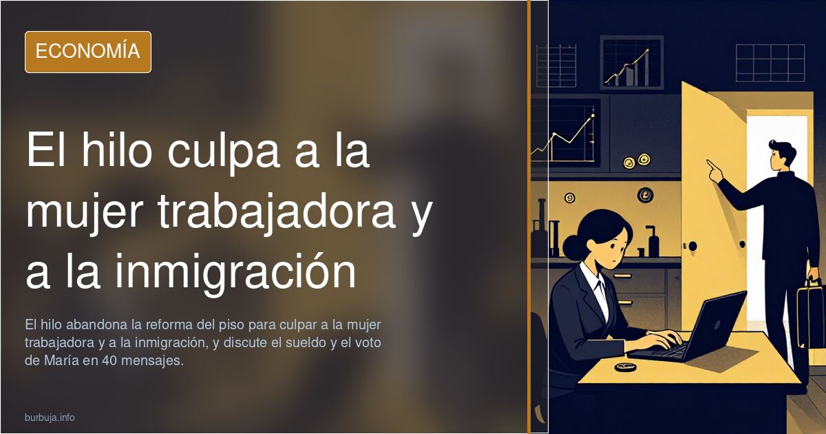 El hilo culpa a la mujer trabajadora y a la inmigración