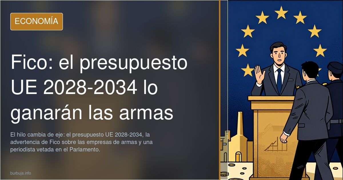 Fico: el presupuesto UE 2028-2034 lo ganarán las armas