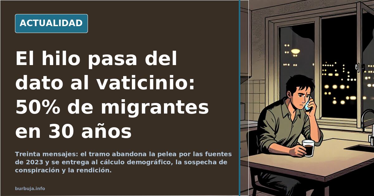 El hilo pasa del dato al vaticinio: 50% de migrantes en 30 años