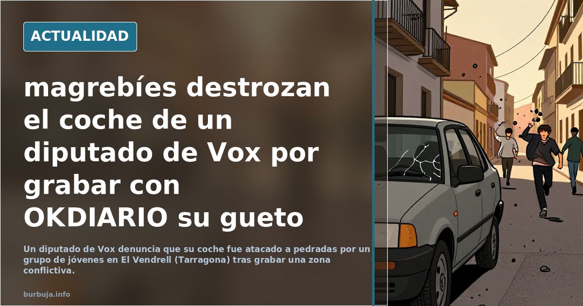 Vecinos de El Vendrell: tensión tras destrozar un coche