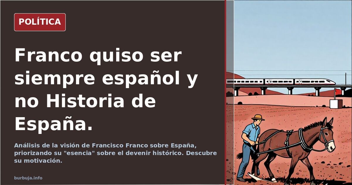 Franco quiso ser siempre español y no Historia de España.