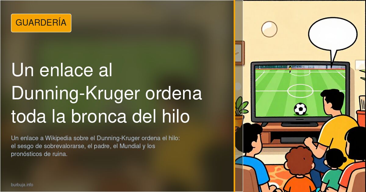 Un enlace al Dunning-Kruger ordena toda la bronca del hilo