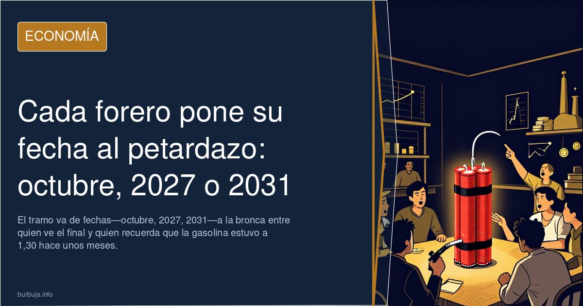 Cada forero pone su fecha al petardazo: octubre, 2027 o 2031