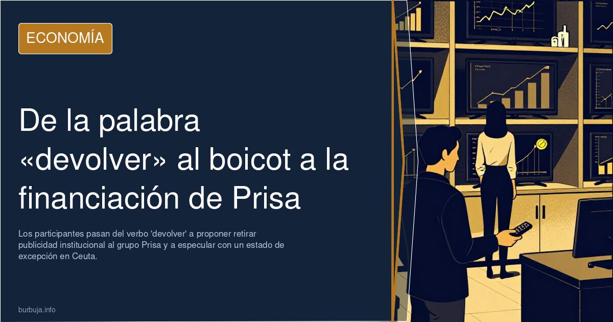 De la palabra «devolver» al boicot a la financiación de Prisa