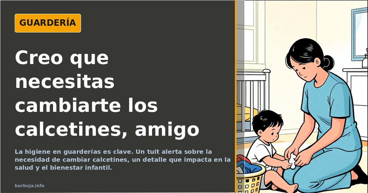 Creo que necesitas cambiarte los calcetines, amigo