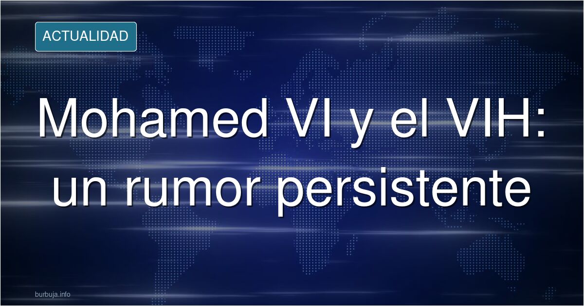 ¿Cómo contrajo Mohamed VI el VIH?
