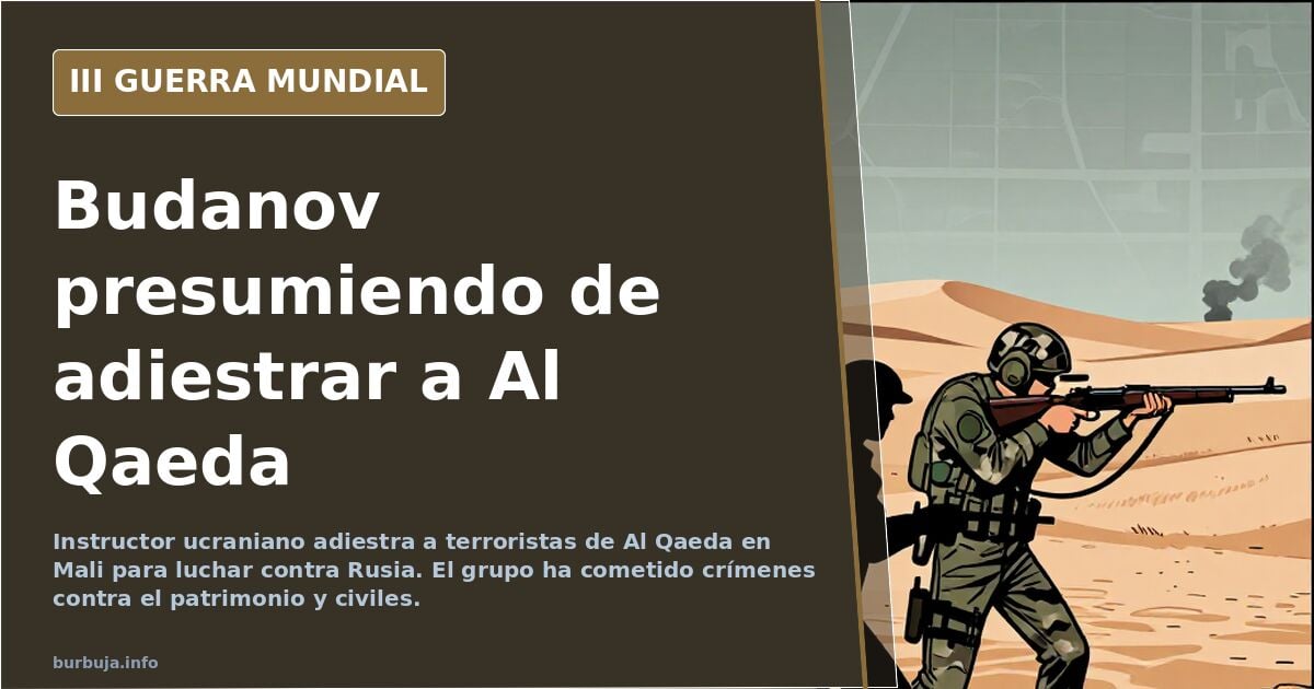 Budanov presumiendo de adiestrar a Al Qaeda