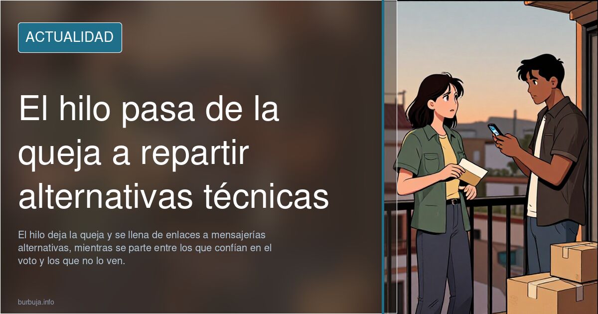 El hilo pasa de la queja a repartir alternativas técnicas