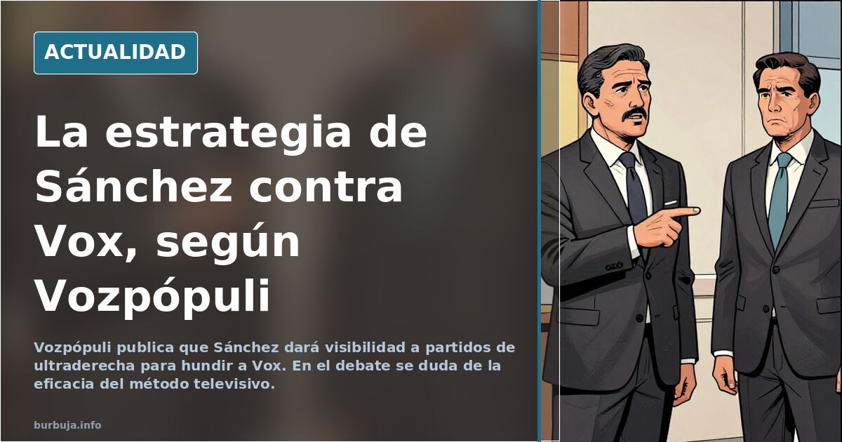 Vozpópuli: Sánchez to use fringe microparties to 'undermine Vox'
