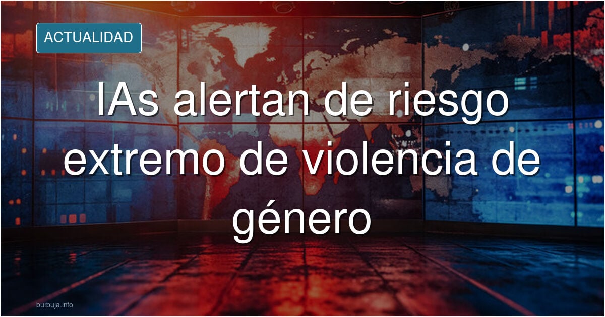 Según IAs, mi descendiente tiene riesgo extremo de violencia de género contra su progenitora
