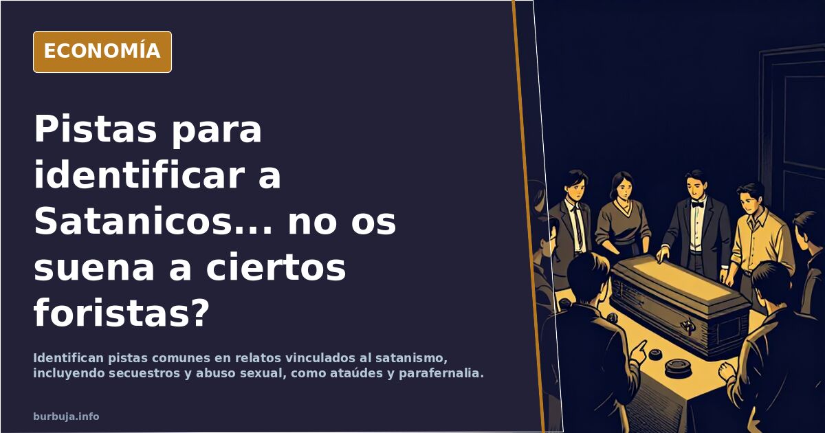 Pistas para identificar a Satanicos... no os suena a ciertos foristas?