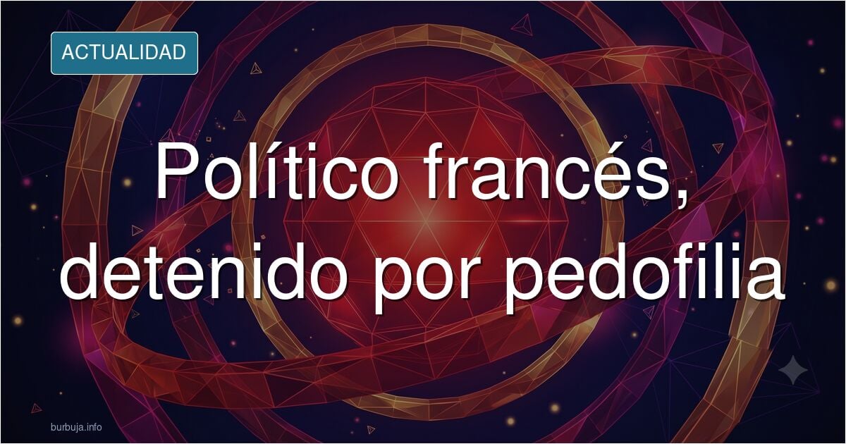 Un politico de izquierdas lgtb en Francia fue arrestado por pedofilia.