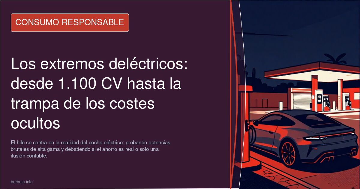 Los extremos deléctricos: desde 1.100 CV hasta la trampa de los costes ocultos