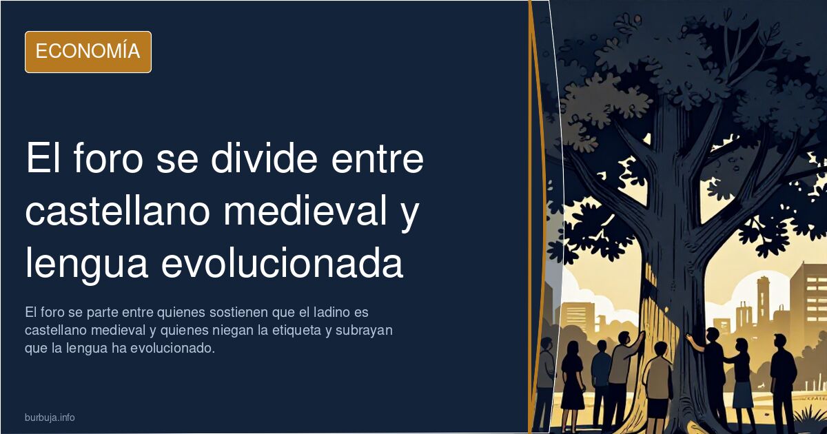 El foro se divide entre castellano medieval y lengua evolucionada