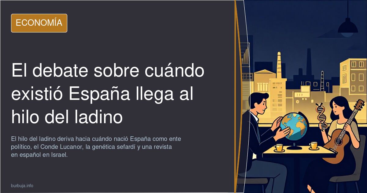 El debate sobre cuándo existió España llega al hilo del ladino