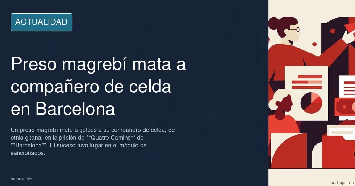 Un preso jovena mata a su compañero de celda etniano en una prisión de Barcelona