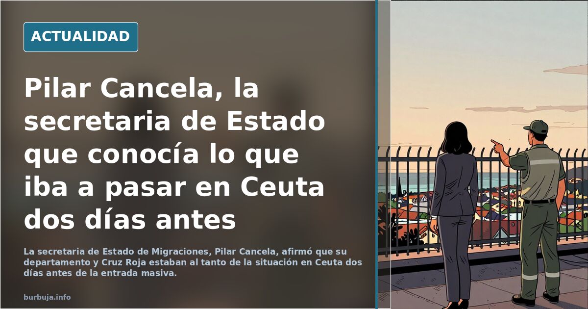 Pilar Cancela, la secretaria de Estado que conocía lo que iba a pasar en Ceuta dos días antes
