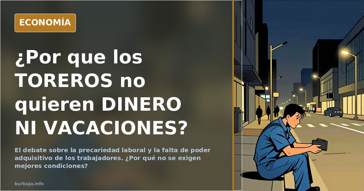 ¿Por que los TOREROS no quieren DINERO NI VACACIONES?