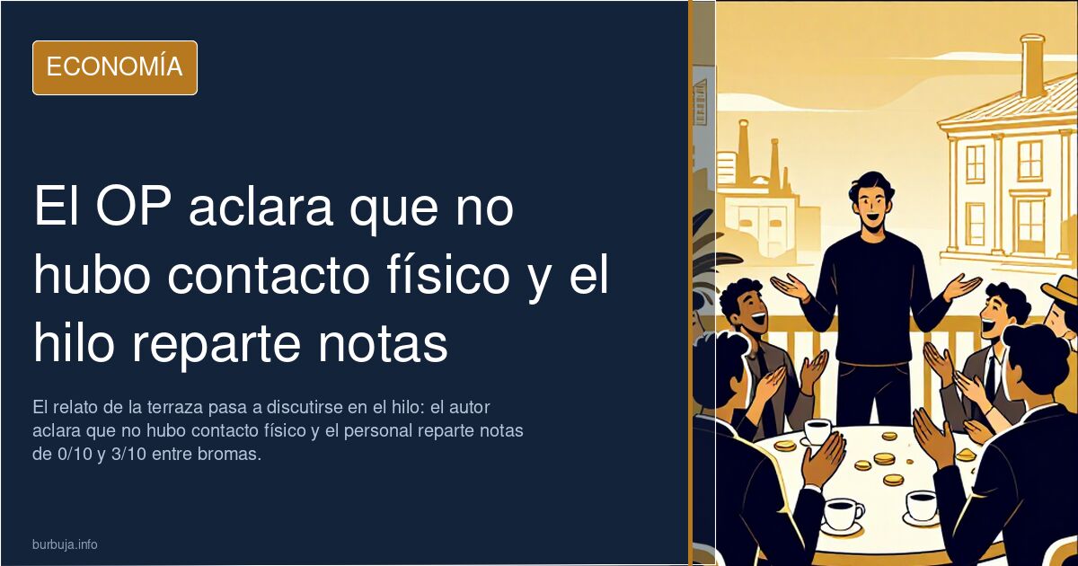 El OP aclara que no hubo contacto físico y el hilo reparte notas