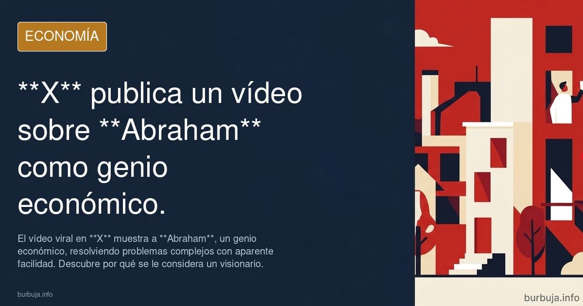 Abraham es un puro genio...