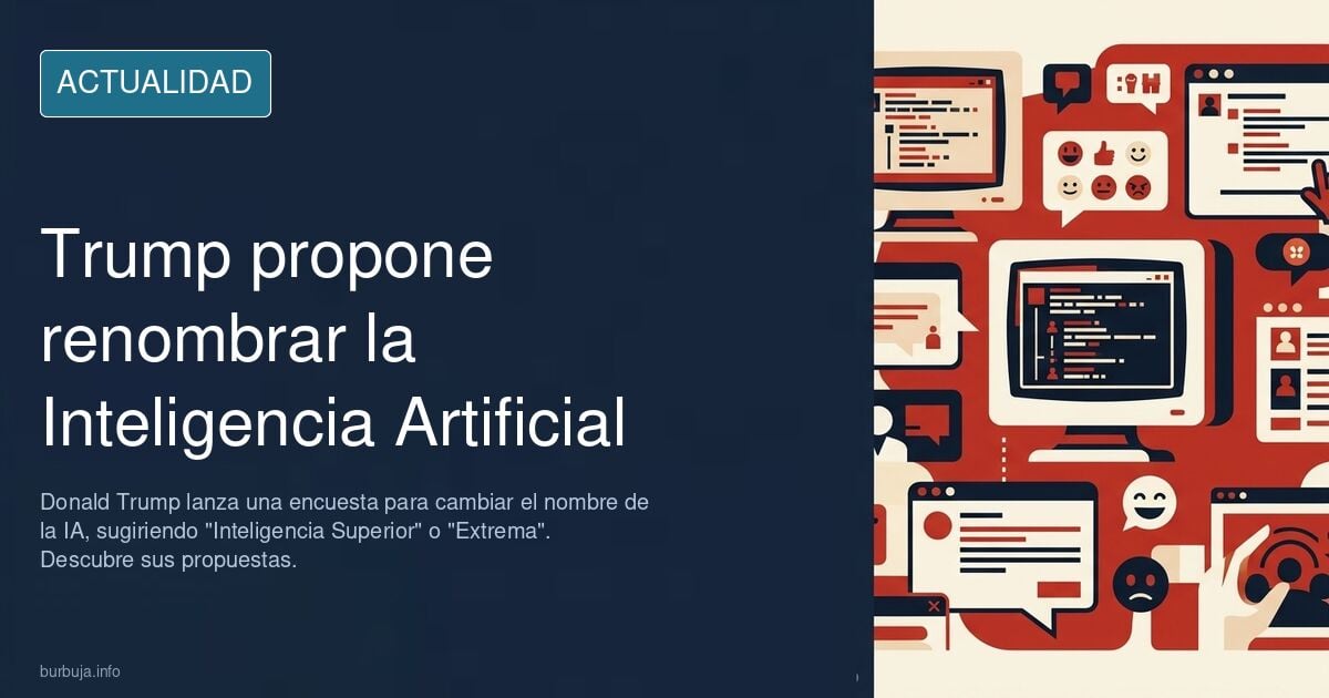 Trump lanza una encuesta para cambiar el nombre de la inteligencia artificial.